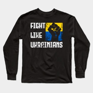 Fight Like Ukrainians Distressed Design Retro Ukraine Flag Long Sleeve T-Shirt